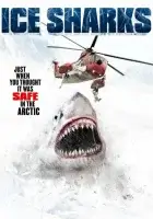 смотреть онлайн Ледяные акулы (2016) бесплатно в HD 